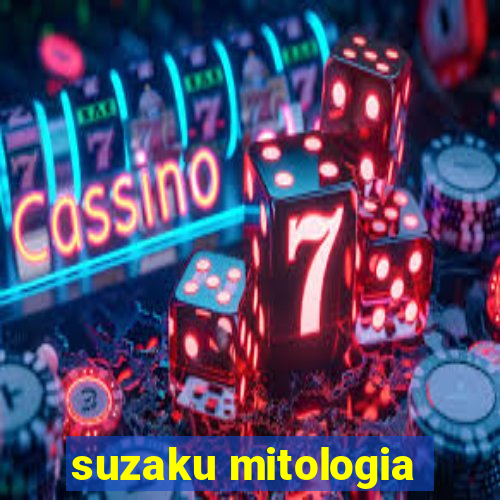 suzaku mitologia